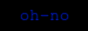 The web site of oh-no oh-no